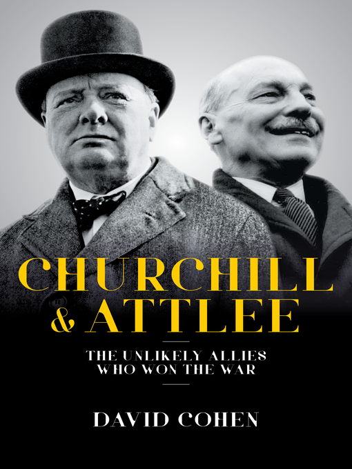 Title details for Churchill & Attlee by David Cohen - Available